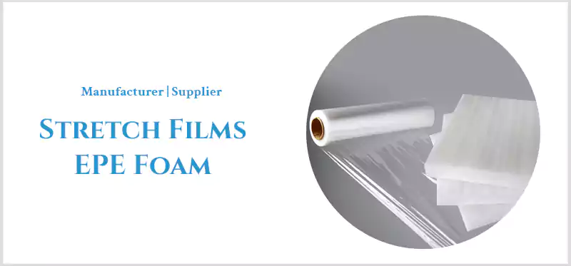 Stretch Films And Epe Foam